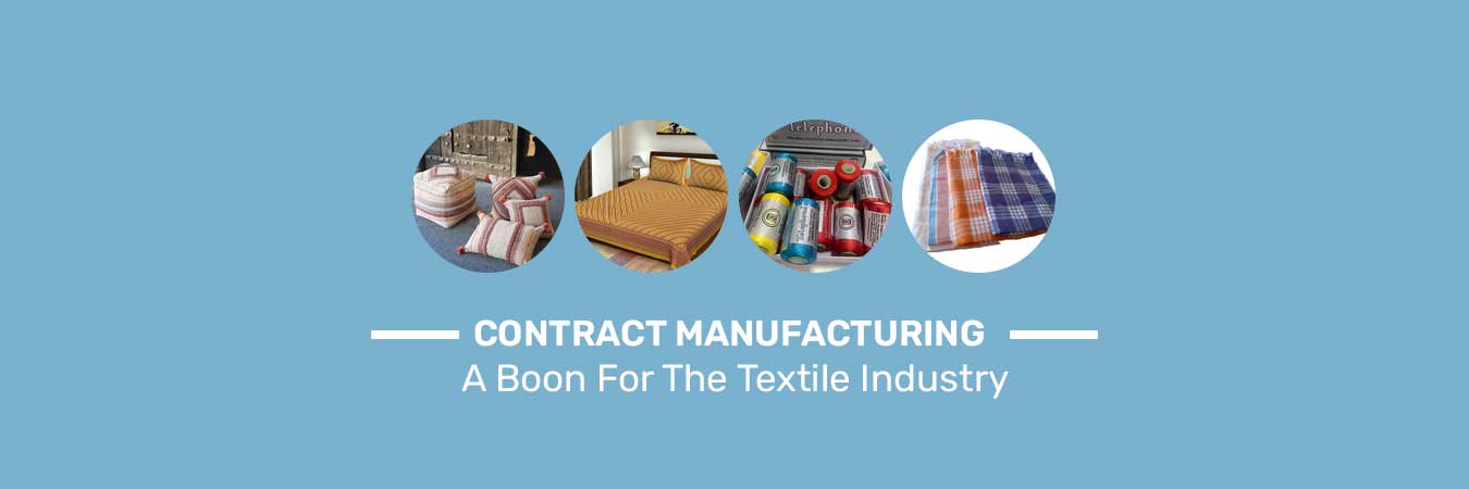 Contract Manufacturing-a Boon for the Textile Industry