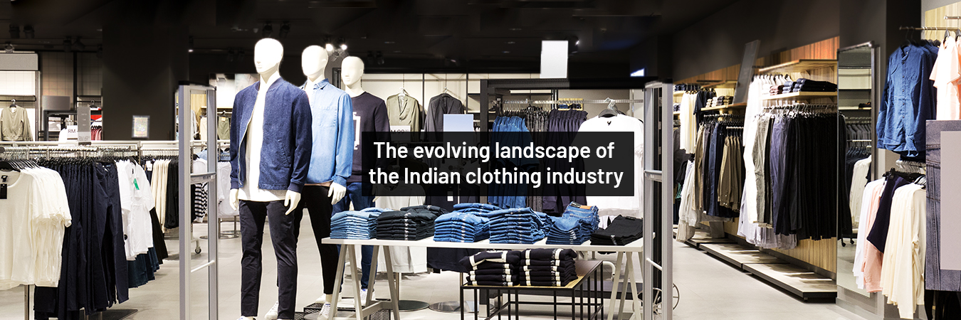The Evolving Landscape of the Indian Clothing Industry